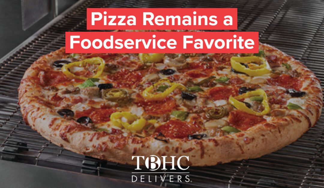 Pizza Remains a Foodservice Favorite