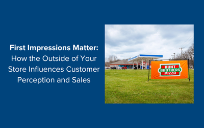 First Impressions Matter: How the Outside of Your Store Influences Customer Perception and Sales