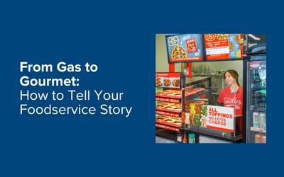 From Gas to Gourmet: How to Tell Your Foodservice Story